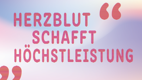 Herzblut schafft Höchstleistung