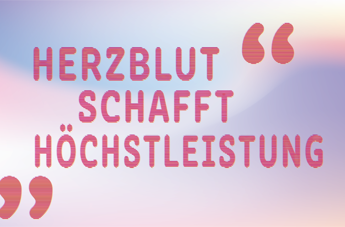 Herzblut schafft Höchstleistung